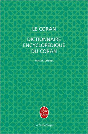 Le Coran - Dictionnaire encyclopédique du Coran