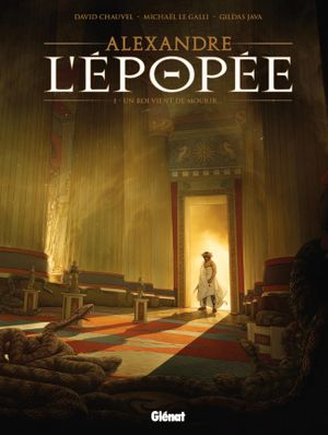 Un roi vient de mourir - Alexandre : l'épopée, tome 1