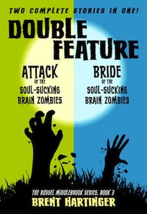 Double Feature : Attack of the Soul-Sucking Brain Zombies / Bride of the Soul-Sucking Brain Zombies