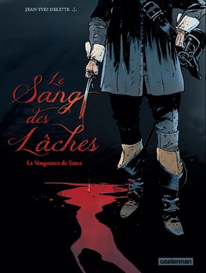 La Vengeance de Yama - Le Sang des Lâches, tome 1