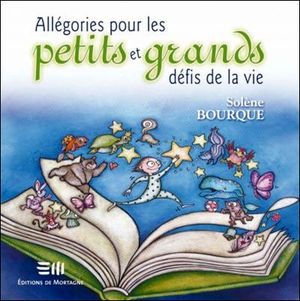 Allégories pour les petits et grands défis de la vie