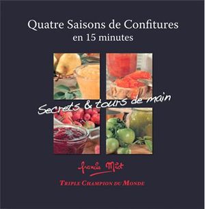 Quatre saisons de confitures en 15 minutes