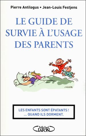 Le guide de survie à l'usage des parents