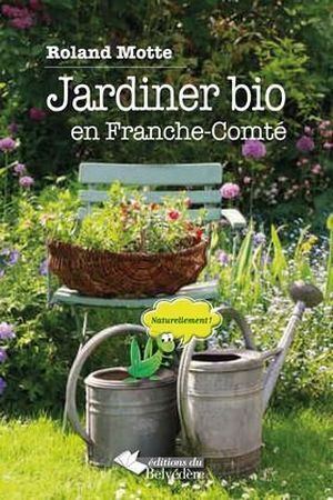 Jardiner bio en Franche-Comté