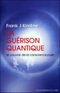 La guérison quantique : le pouvoir de la conscience pure