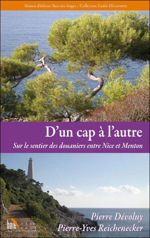 D'un cap à l'autre : sur le sentier des douaniers entre Nice et Menton