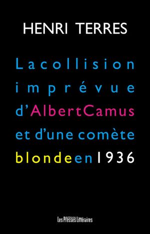 La collision imprévue d'Albert Camus et d'une comète blonde en 1936