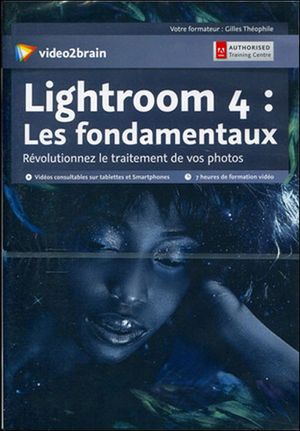 Adobe Lightroom 4 : les fondamentaux