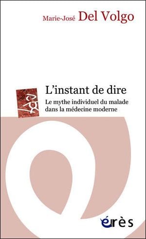 Instant de dire : le mythe individuel du malade dans la médecine