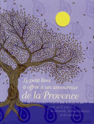 Le petit livre à offrir à un amoureux de la Provence