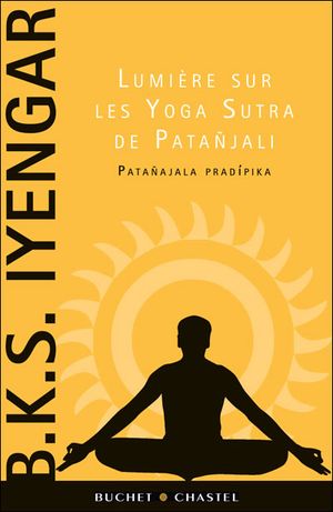 Lumière sur les yoga sutra de Patanjali : Patanjala yoga pradipika