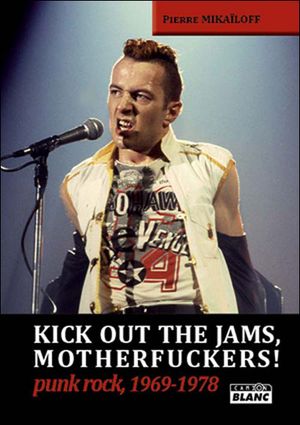 Kick out the jams, motherfuckers !