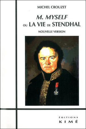 Mister myself ou la vie de Stendhal