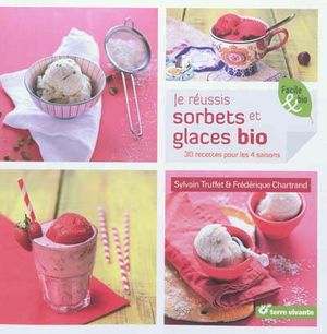 Je réussis sorbets et glaces bio