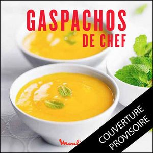 Gaspachos comme un chef