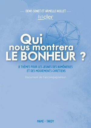 Qui nous montrera le Bonheur ?