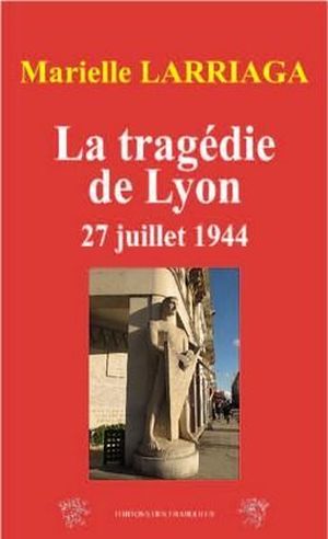 La tragédie de Lyon, 27 juillet 1944