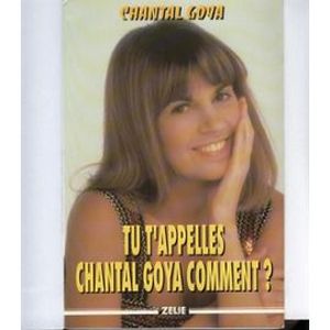 Tu t'appelles Chantal Goya comment ?