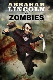 Affiche Abraham Lincoln, tueur de zombies Affiche Abraham Lincoln, tueur de zombies