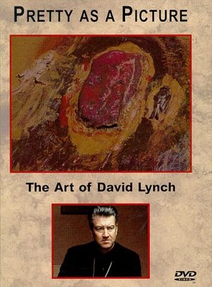 Pretty as a picture : The Art of David Lynch
