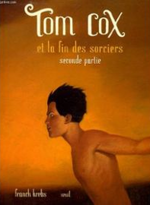 Tom Cox et la fin des sorciers - Seconde partie