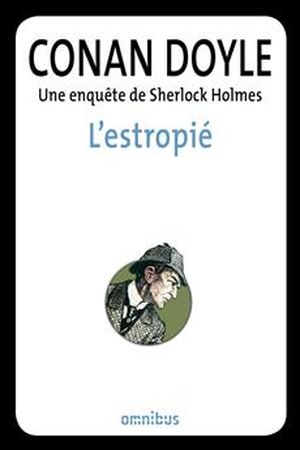L'estropié - Une enquête de Sherlock Holmes