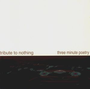 Tribute to Nothing / Three Minute Poetry (EP)