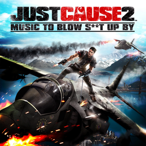 Just Cause 2 - Music to Blow S**t Up By (OST)