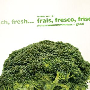 netBloc, Volume 18: Frais, Fresco, Frisch, Fresh... Mmmmmmmmmmm... Good