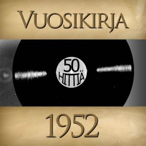 Vuosikirja 1952: 50 hittiä