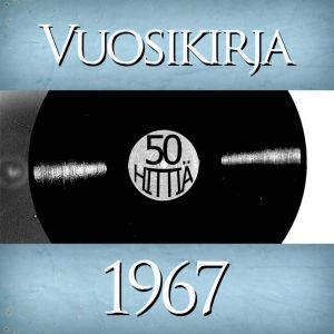 Vuosikirja 1967: 50 hittiä