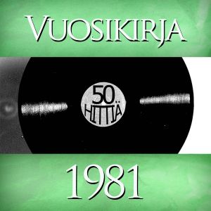 Vuosikirja 1981: 50 hittiä