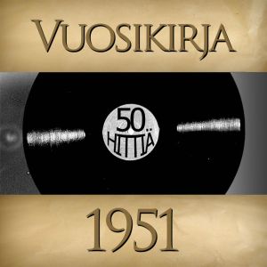 Vuosikirja 1951: 50 hittiä