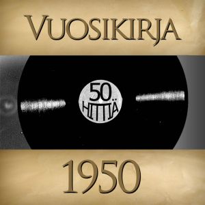 Vuosikirja 1950: 50 hittiä