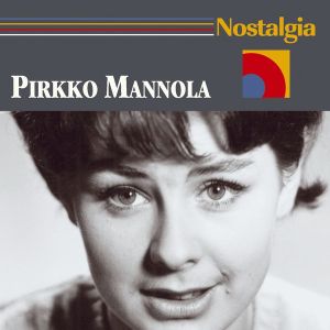 Nostalgia: Pirkko Mannola