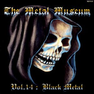 The Metal Museum, Volume 14: Black Metal