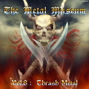 The Metal Museum, Volume 8: Thrash Metal