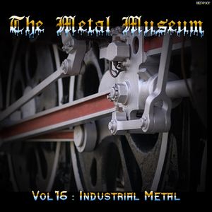 The Metal Museum, Volume 16: Industrial Metal