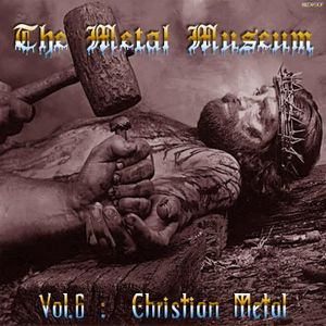 The Metal Museum, Volume 6: Christian Metal