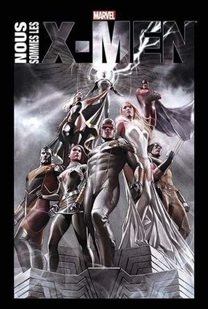 Marvel Anthologie : Nous Sommes Les X-Men