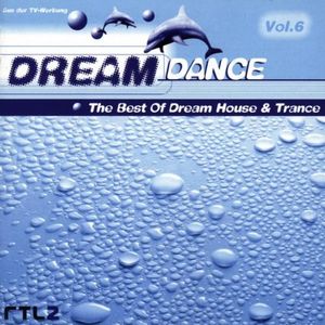 Dream Dance, Vol. 6: The Best of Dream House & Trance