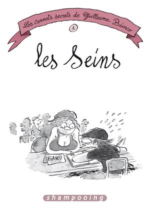 Les seins - Les Carnets secrets de Guillaume Bianco, tome 1