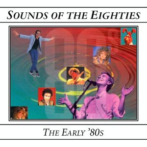 Sounds of the Eighties: The Early '80s
