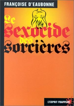 Le Sexocide des sorcières