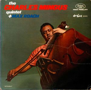 The Charles Mingus Quintet + Max Roach (Live)