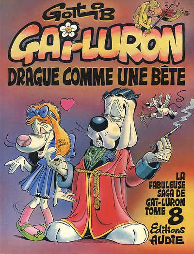 Gai Luron Drague Comme Une Bete Gai Luron Tome 8 Marcel Gotlib