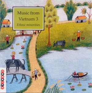 Music from Vietnam 3: Ethnic Minorities