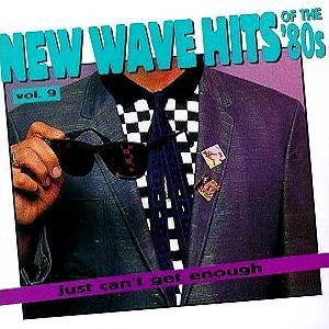 Just Can’t Get Enough: New Wave Hits of the ’80s, Volume 9