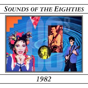 Sounds of the Eighties: 1982