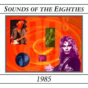 Sounds of the Eighties: 1985